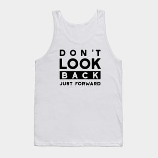 Don't Look Back Just Forward Tank Top